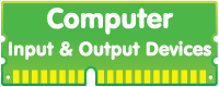 Computer Input and Output Devices
